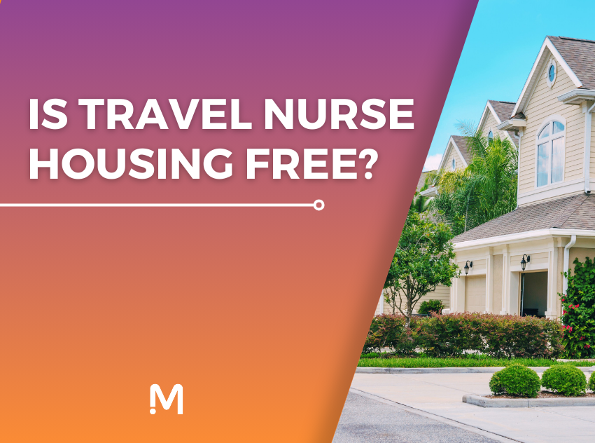 Is travel nurse housing free