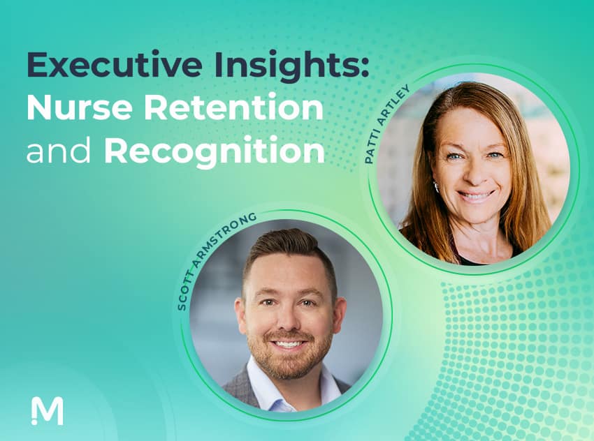 Executive Insights Nurse Retention and Recognition Medical Solutions