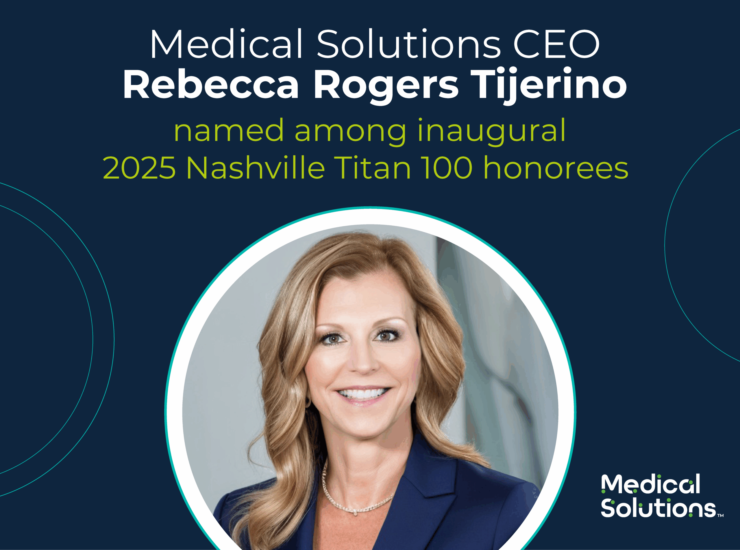Medical Solutions CEO Rebecca Rogers Tijerino named among inaugural 2025 Nashville Titan 100 honorees | Medical Solutions